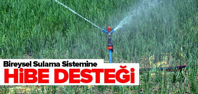 Bireysel Sulamaya Hibe Desteği