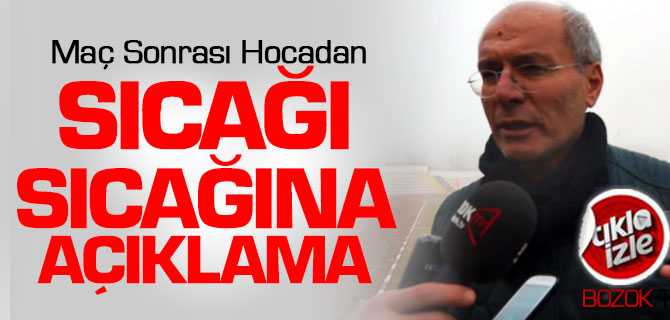 Maç Sonrası Hocadan Sıcağı Sıcağına Açıklama
