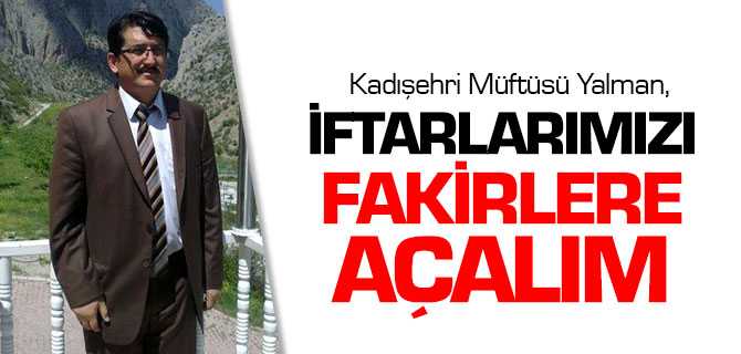 Müftü Yalman, İftarlarımızı Fakirlere Açalım