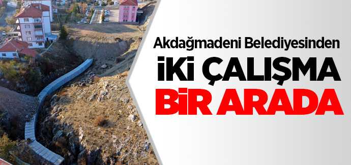 Akdağmadeni Belediyesinden 2 çalışma bir arada