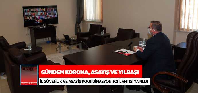 Yozgat İl Güvenlik ve Asayiş Koordinasyon Toplantısı yapıldı