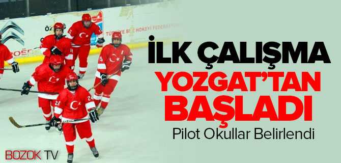 Buz Hokeyi İlk Etap Çalışmaları Yozgat'tan Başladı