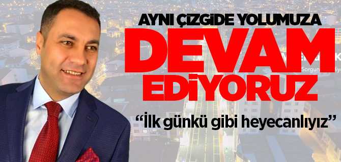 Başkan Ekinci, "İlk günkü gibi heyecanlıyız"