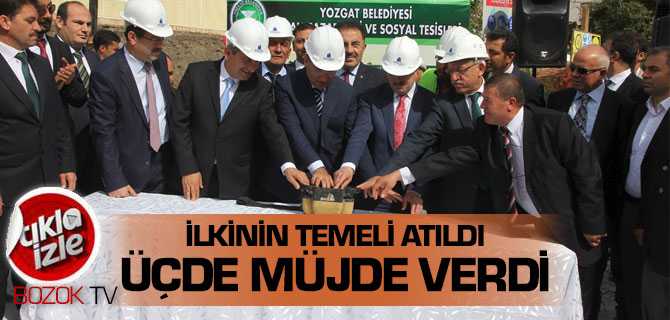 İlkinin Temeli Atıldı 3 de Müjde Verdi