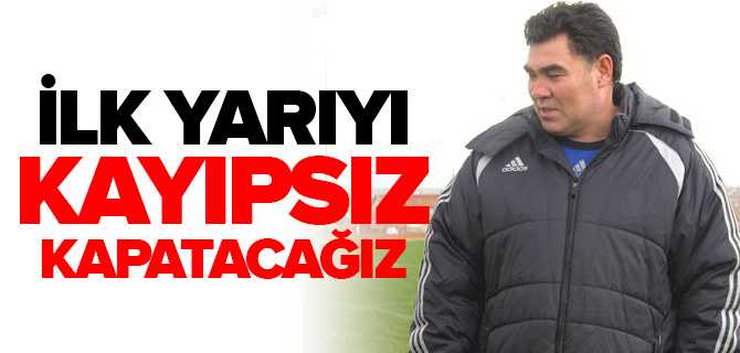 Dündar, İlk Yarıyı Kayıpsız Kapatacağız