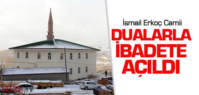 İsmail Erkoç Camii İbadete Açıldı