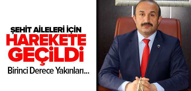 Şehit Yakınlarına İçin Harekete Geçildi