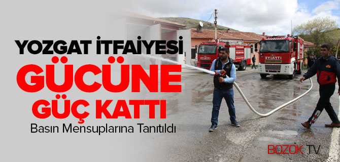Yozgat İtfaiyesi Gücüne Güç Kattı