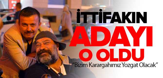 Yozgat'ta İttfak Adayı Metin ÖZIŞIK Oldu