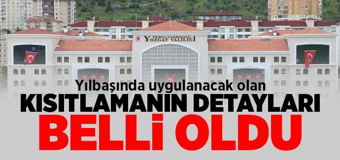 Yılbaşında uygulanacak olan kısıtlamanın detayları belli oldu