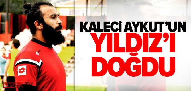 Kaleci Aykut Baba Oldu