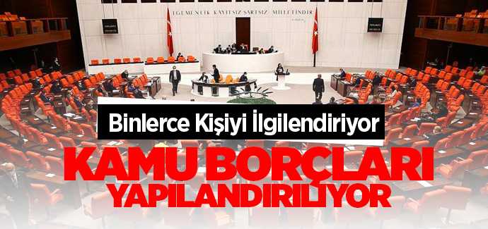 Kamu borçları yapılandırılıyor