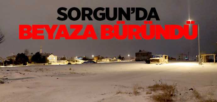 Kar ve tipi Sorgun'da kendini gösterdi