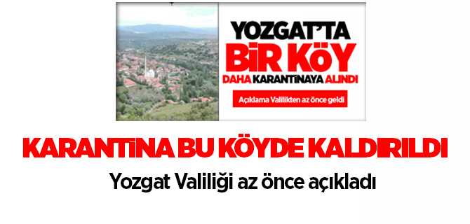 O Köyde karantina kaldırıldı, Valilik az önce açıkladı