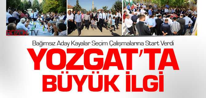 Kayalar'a Yozgat'ta Büyük İlgi