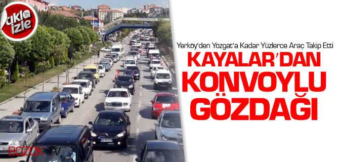 Kayalar'dan Konvoylu Gözdağı