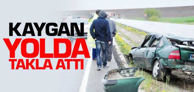Kaygan Yolda Takla Attı