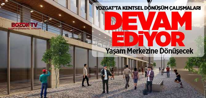 Yozgat Belediyesi'nin başlattığı Kentsel Dönüşüm devam ediyor