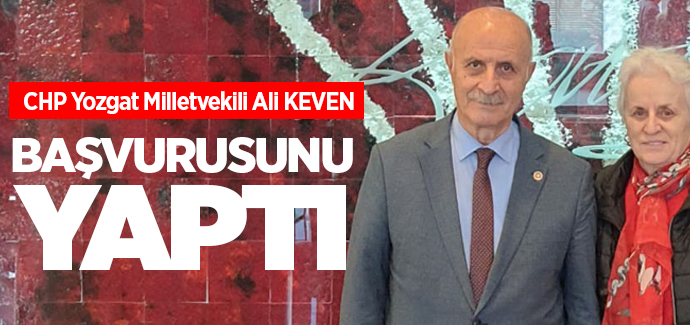 Keven, 28'nci dönem milletvekili aday adaylık başvurusunu yaptı
