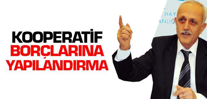 Kooperatif Borçlarına Yapılandırma