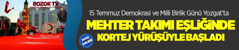 15 Temmuz Demokrasi ve Milli Birlik Günü Kortej yürüyüşüyle başladı