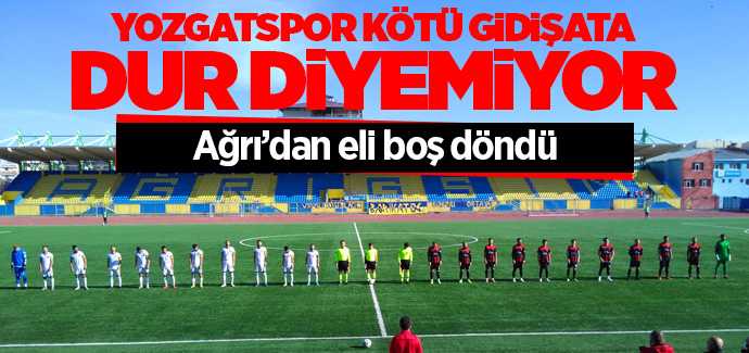 Yozgatspor 1959 FK Ağrıspor karşısında eli boş döndü