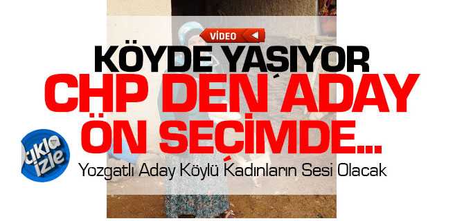 Köyde Yaşayan CHP’li Kadın Aday: Köylü ve kadınların Sesi Olacağım