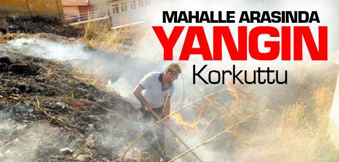 Mahalle Arasında Çıkan Yangın Korkuttu