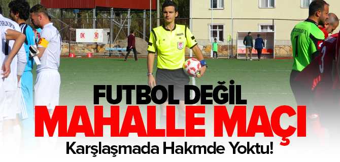 Futbol Değil Mahalle Maçı