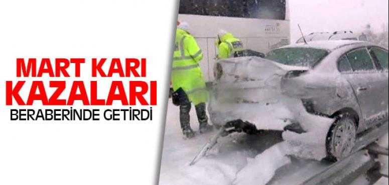 Mart  Karı Kazaları Beraberinde Getirdi