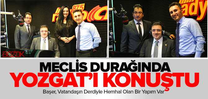 Başer, Radyo A'da Meclis Durağı'na Konuk Oldu
