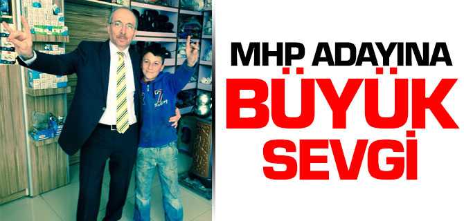 MHP Adayına Büyük Sevgi