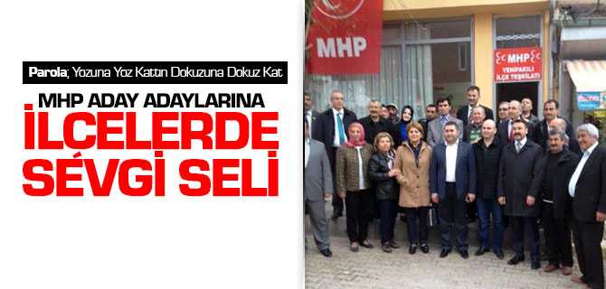 İlçelerde MHP Aday Adaylarına Sevgi Seli