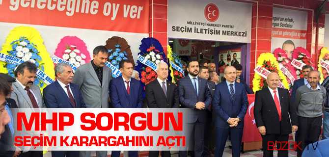 MHP Sorgun'da Seçim İletişim Merkezini Açtı