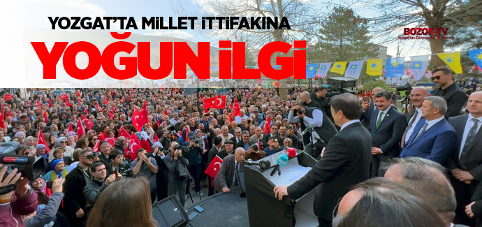Millet İttifakı Yozgat Seçim Koordinasyon Merkezi Açılışına yoğun ilgi