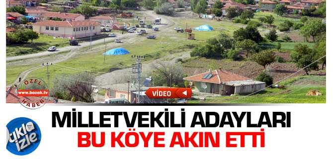 Milletvekili Adayları Bu Köye Akın Etti