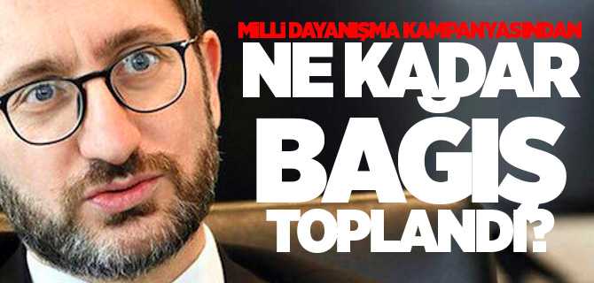 Milli Dayanışma Kampanyasından ne kadar bağış toplandı, İletişim Başkanı Altun açıkladı