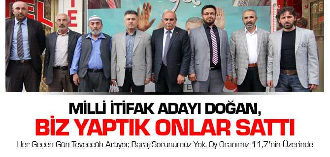 Milli İttifak Adayları Biz Yaptık Onlar Sattı