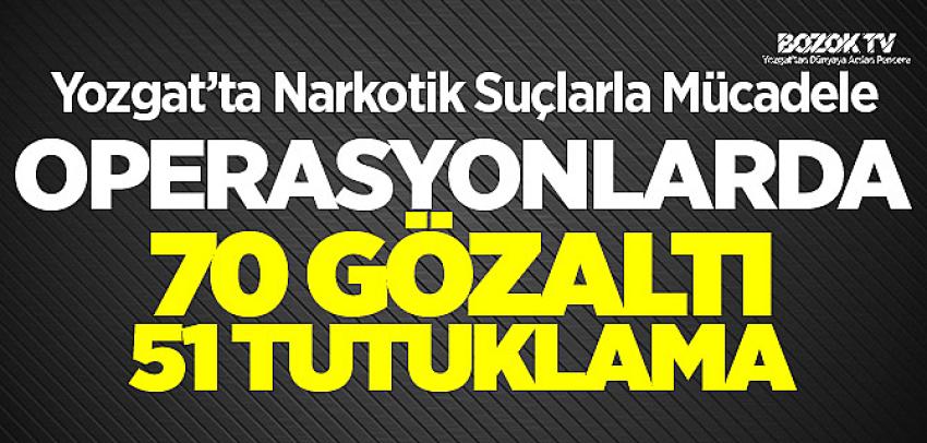 Yozgat'ta zehirle mücadelede 9 ayda 70 gözaltı 51 tutuklama