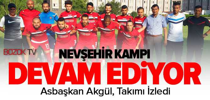 Asbaşkan Akgül, Takımı Kamp Yerinde İzledi