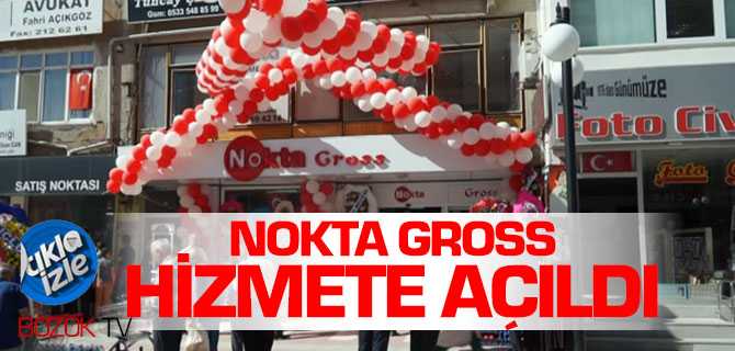 Nokta Gross Hizmete Açıldı
