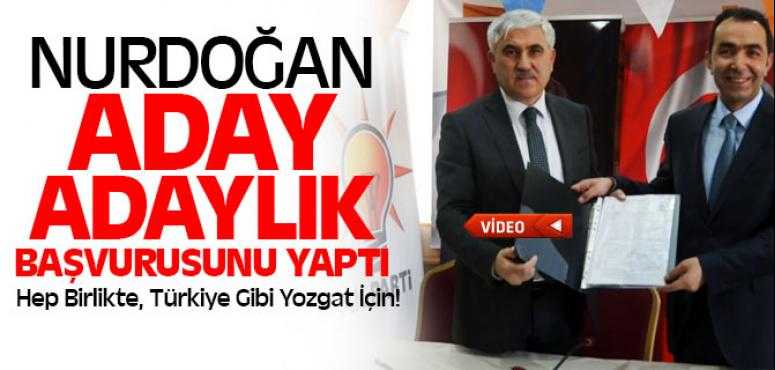 Nurdoğan Aday Adaylık Başvurusunu Yaptı