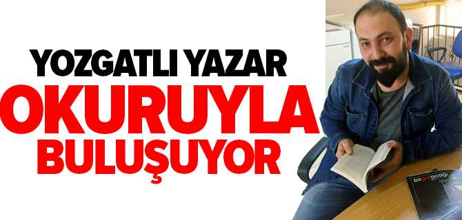 Yozgatl Yazar Okuruyla Buluşuyor