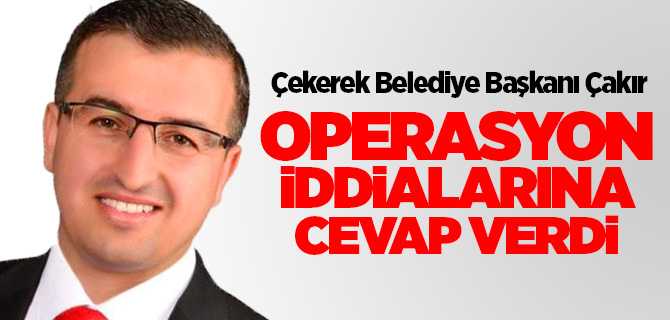 Başkan Çakır, Belediye'ye operasyon iddialarına cevap verdi