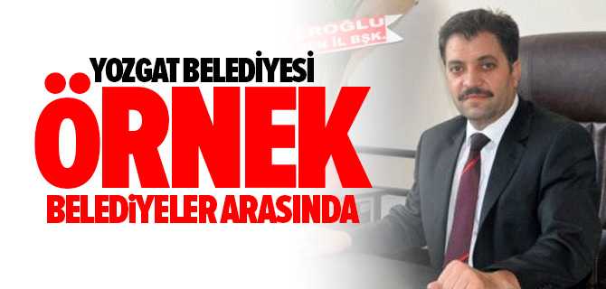 Yozgat Belediyesi Örnek Belediyeler Arasında