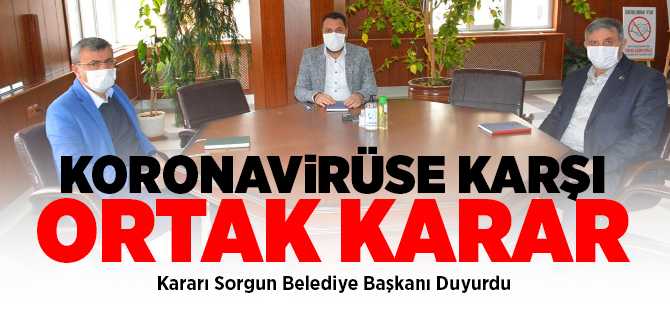 Sorgun'da tedbirler arttırıldı, esnafların çalışma saatleri değişti