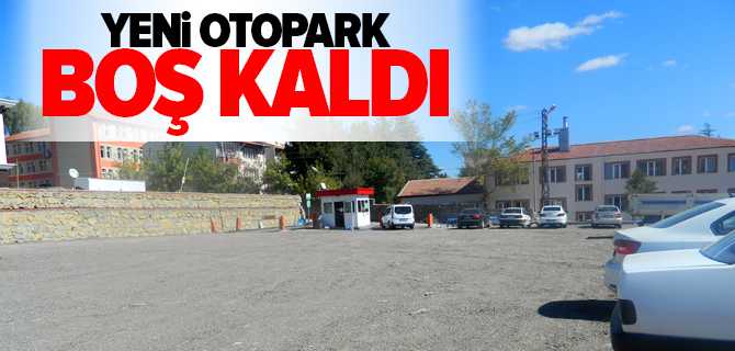 Yeni Otopark Boş Kaldı