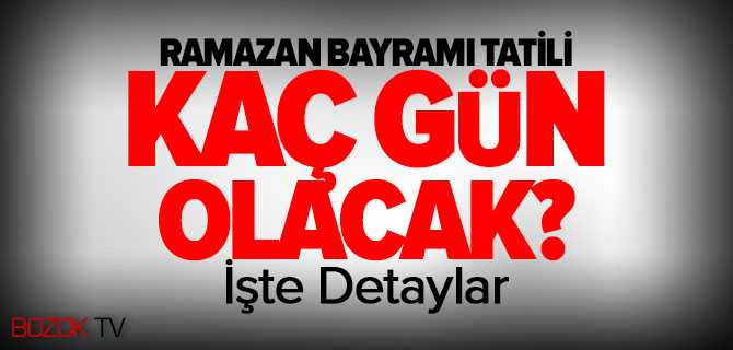 Ramazan Bayramı Tatili Kaç Gün?
