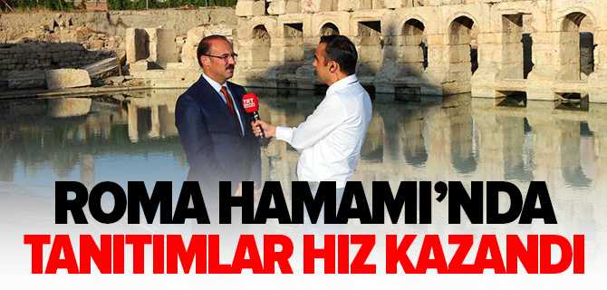 Roma Hamamı'nda Tanıtımlar Hız Kazandı
