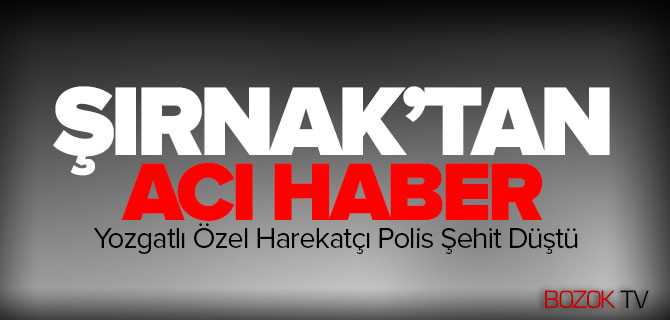 Acı Haber Şırnak'tan Geldi 1 Şehit